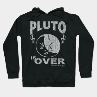 Pluto Is Over Never forget Hoodie